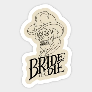 Bride or Die Sticker